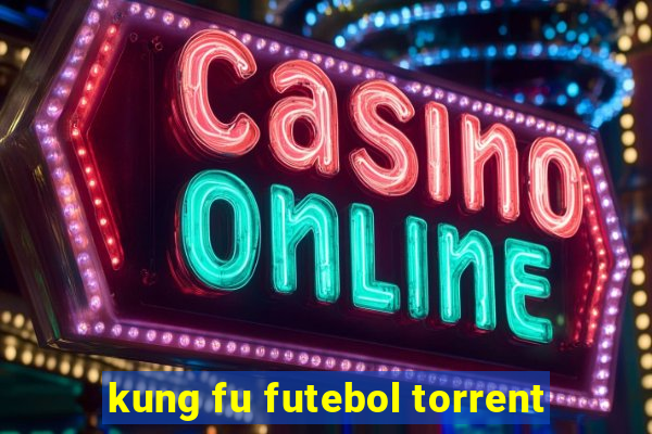 kung fu futebol torrent